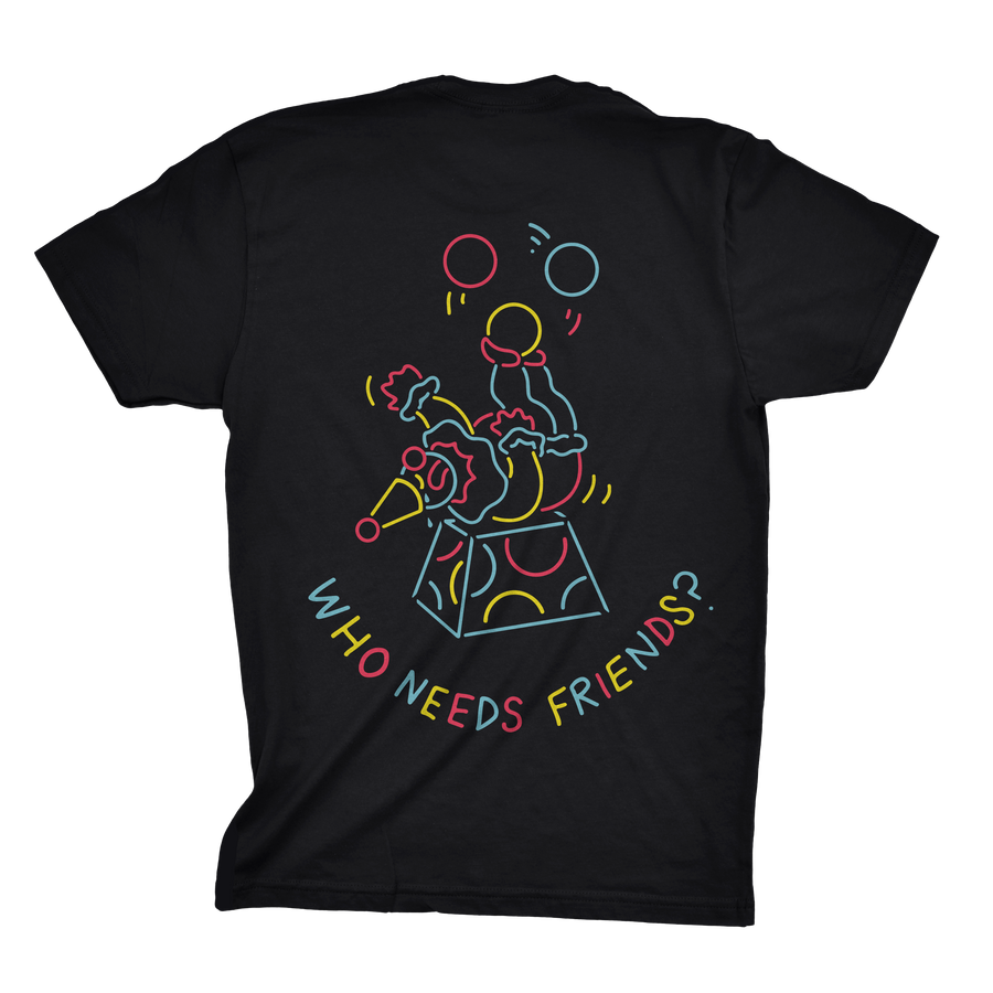 Who Needs Friends Shirt